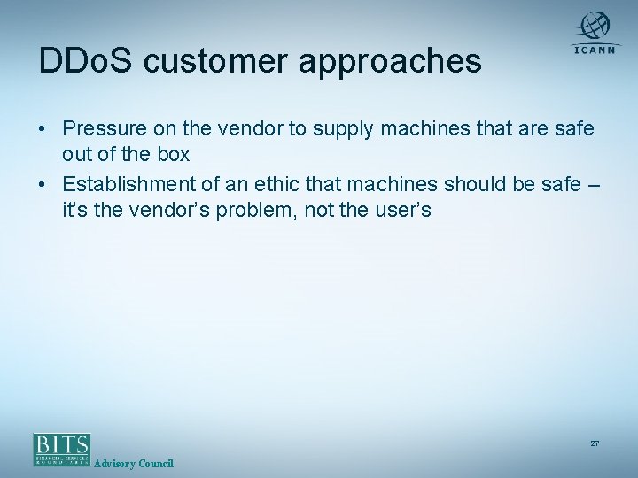 DDo. S customer approaches • Pressure on the vendor to supply machines that are