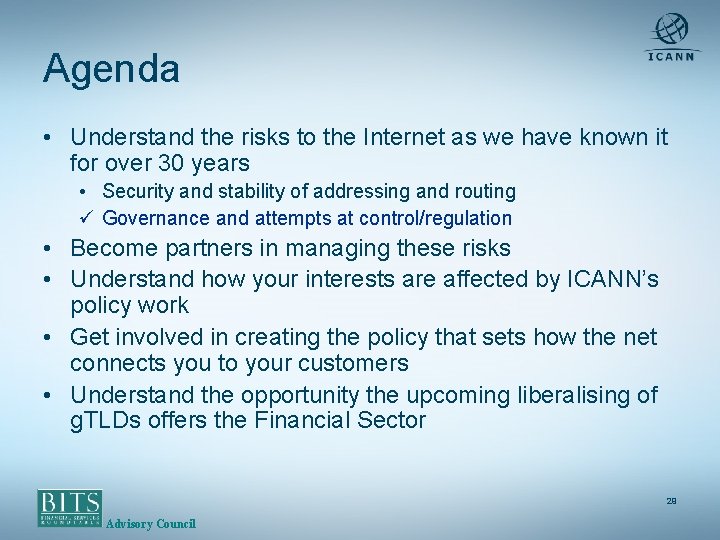 Agenda • Understand the risks to the Internet as we have known it for