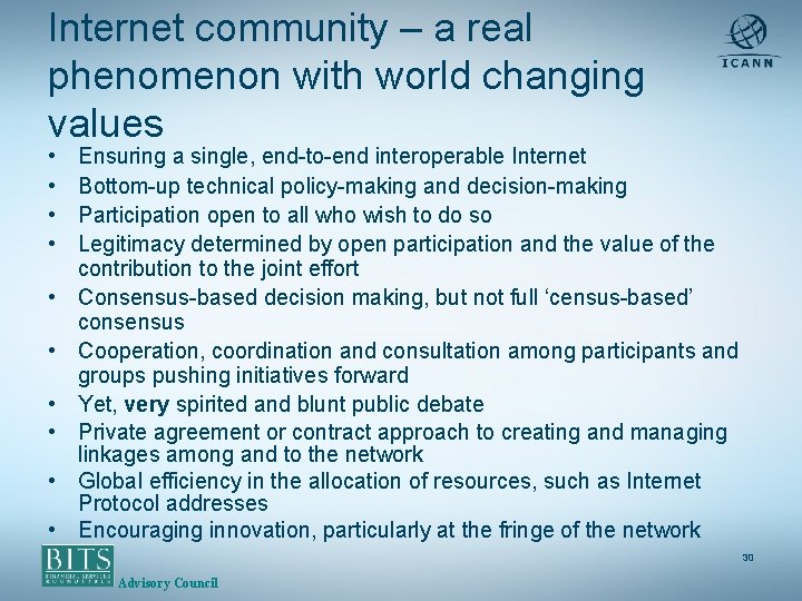Internet community – a real phenomenon with world changing values • • • Ensuring