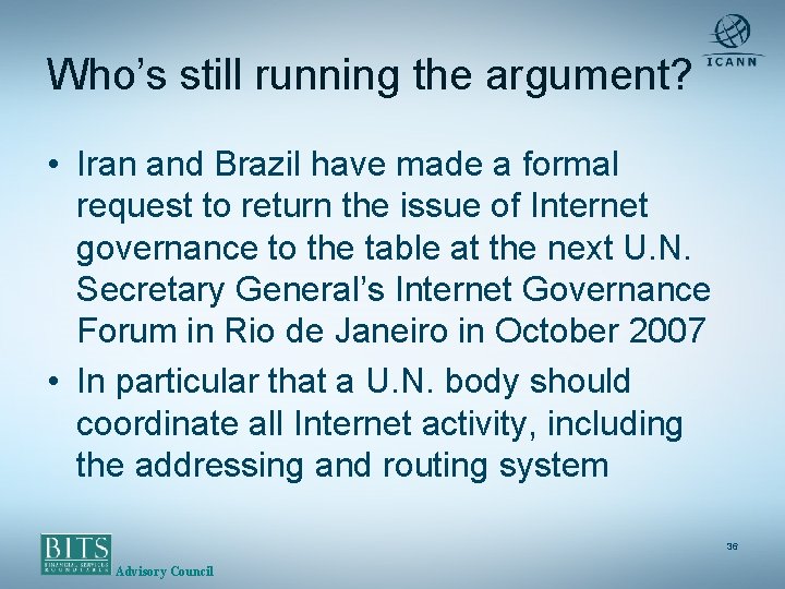 Who’s still running the argument? • Iran and Brazil have made a formal request