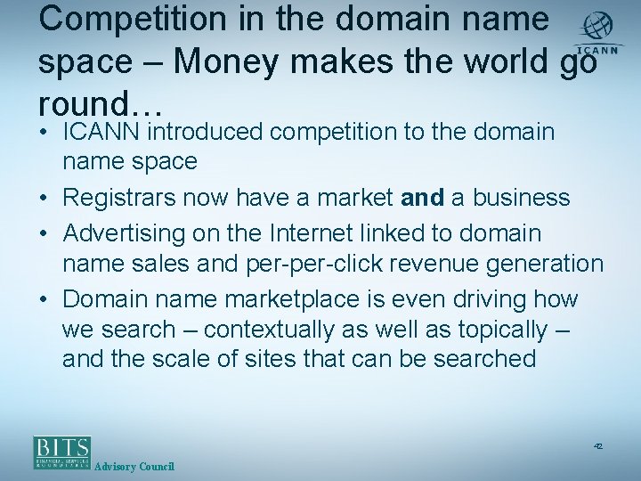 Competition in the domain name space – Money makes the world go round… •
