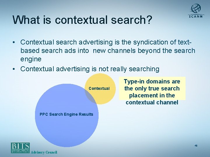 What is contextual search? • Contextual search advertising is the syndication of textbased search