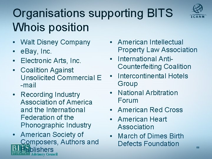 Organisations supporting BITS Whois position • • Walt Disney Company e. Bay, Inc. Electronic