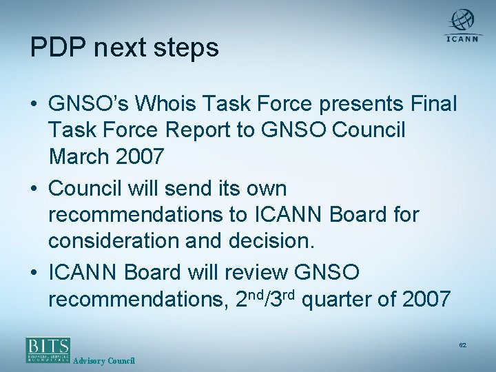 PDP next steps • GNSO’s Whois Task Force presents Final Task Force Report to