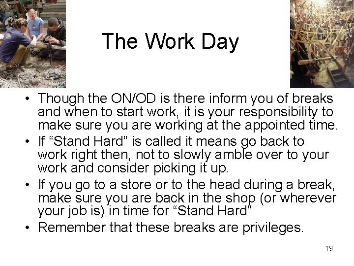 The Work Day • Though the ON/OD is there inform you of breaks and