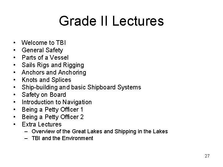 Grade II Lectures • • • Welcome to TBI General Safety Parts of a