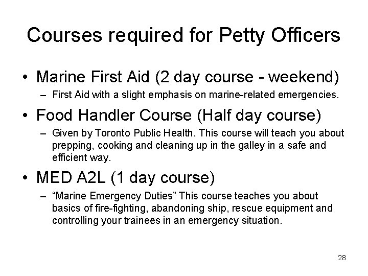 Courses required for Petty Officers • Marine First Aid (2 day course - weekend)