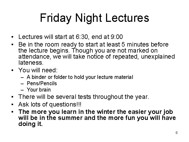 Friday Night Lectures • Lectures will start at 6: 30, end at 9: 00