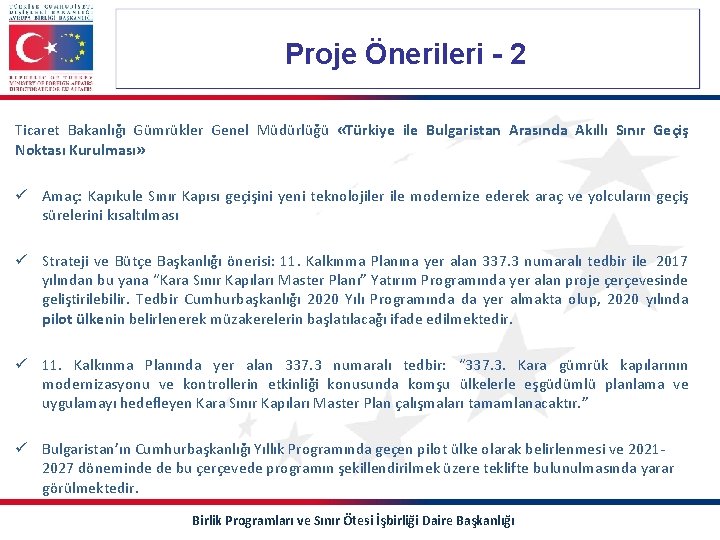 Proje Önerileri - 2 Ticaret Bakanlığı Gümrükler Genel Müdürlüğü «Türkiye ile Bulgaristan Arasında Akıllı