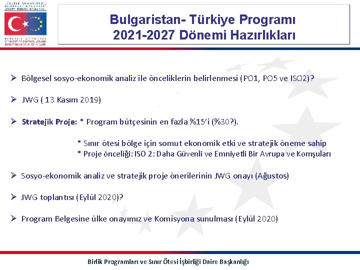 Bulgaristan- Türkiye Programı 2021 -2027 Dönemi Hazırlıkları Ø Bölgesel sosyo-ekonomik analiz ile önceliklerin belirlenmesi