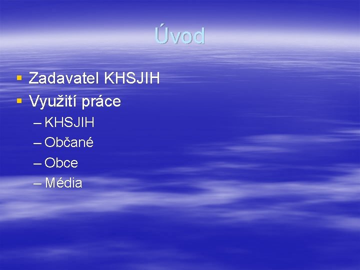 Úvod § Zadavatel KHSJIH § Využití práce – KHSJIH – Občané – Obce –