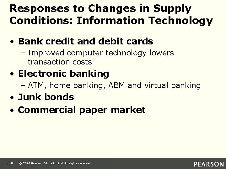 Responses to Changes in Supply Conditions: Information Technology • Bank credit and debit cards