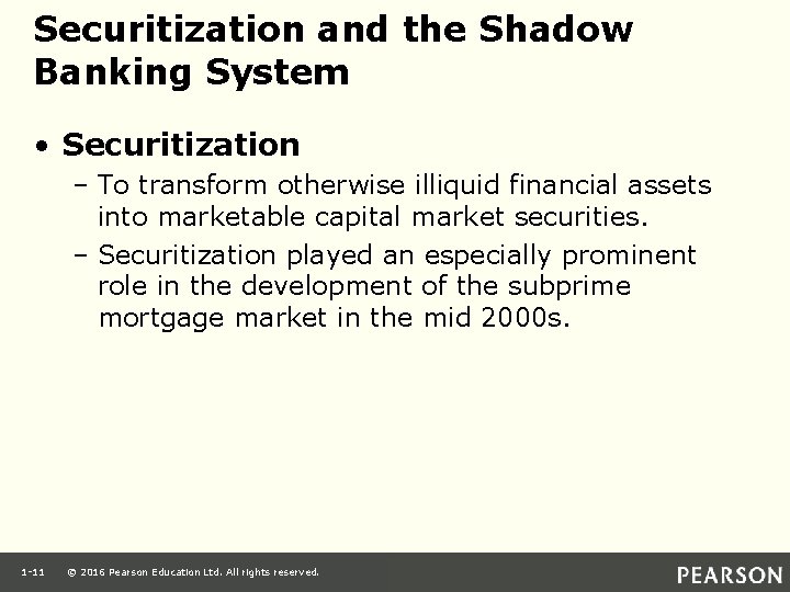 Securitization and the Shadow Banking System • Securitization – To transform otherwise illiquid financial