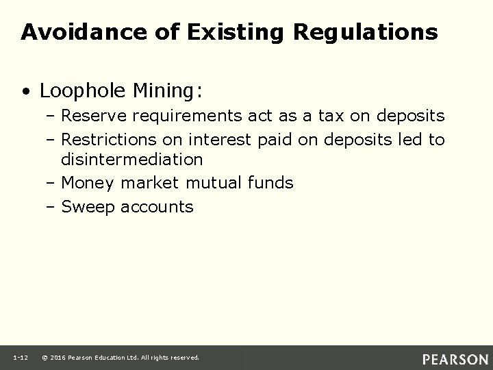 Avoidance of Existing Regulations • Loophole Mining: – Reserve requirements act as a tax