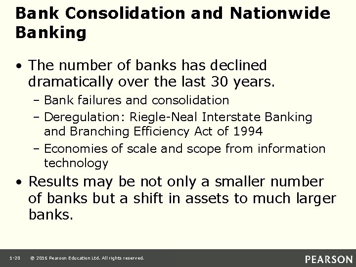 Bank Consolidation and Nationwide Banking • The number of banks has declined dramatically over