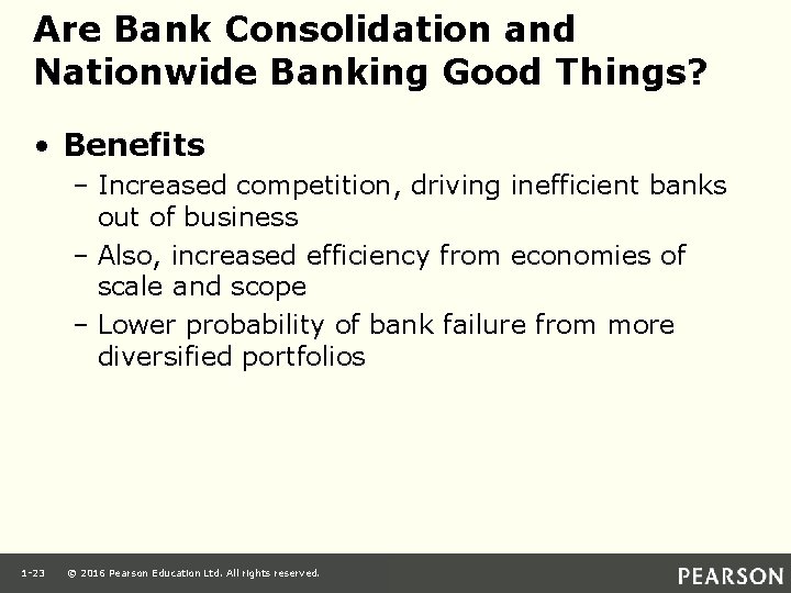 Are Bank Consolidation and Nationwide Banking Good Things? • Benefits – Increased competition, driving