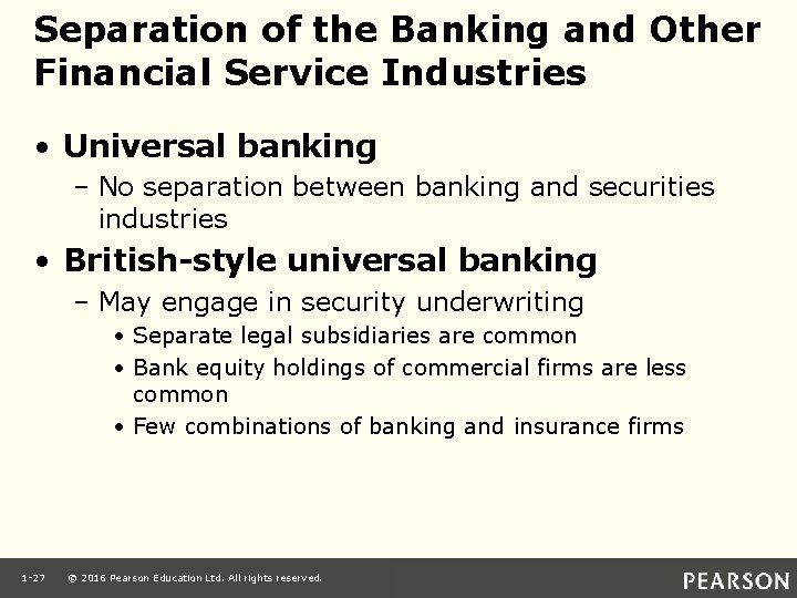 Separation of the Banking and Other Financial Service Industries • Universal banking – No
