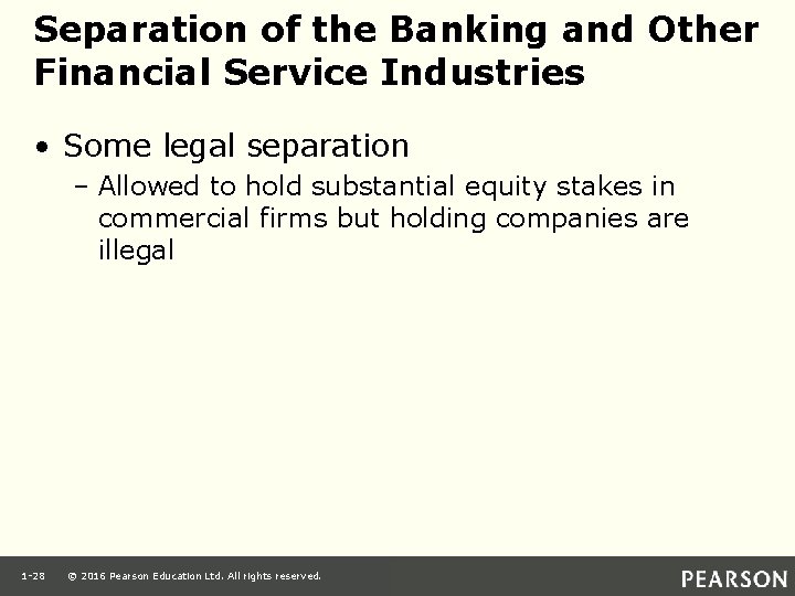 Separation of the Banking and Other Financial Service Industries • Some legal separation –