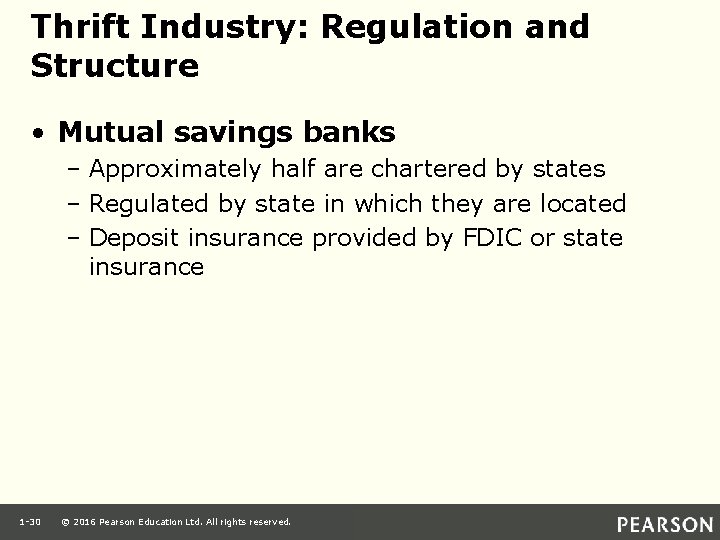 Thrift Industry: Regulation and Structure • Mutual savings banks – Approximately half are chartered