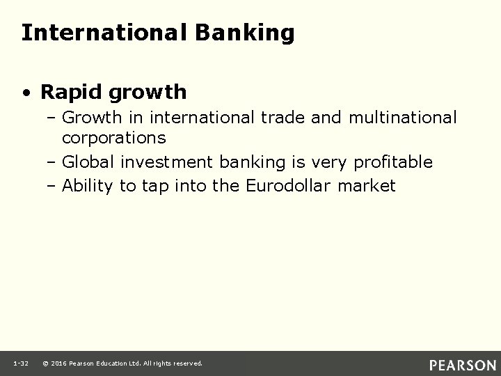 International Banking • Rapid growth – Growth in international trade and multinational corporations –