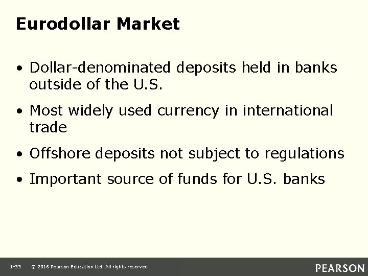 Eurodollar Market • Dollar-denominated deposits held in banks outside of the U. S. •