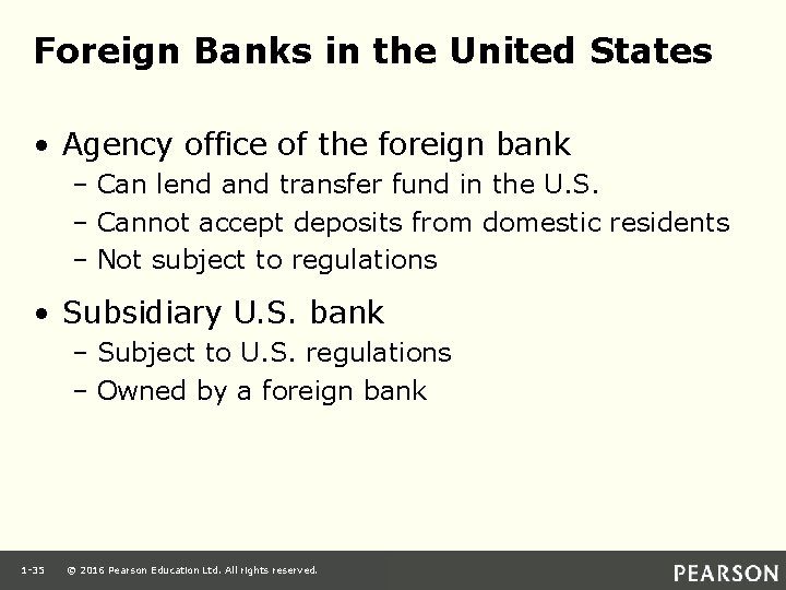 Foreign Banks in the United States • Agency office of the foreign bank –