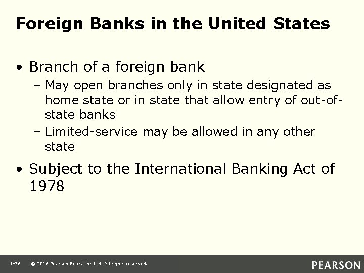 Foreign Banks in the United States • Branch of a foreign bank – May