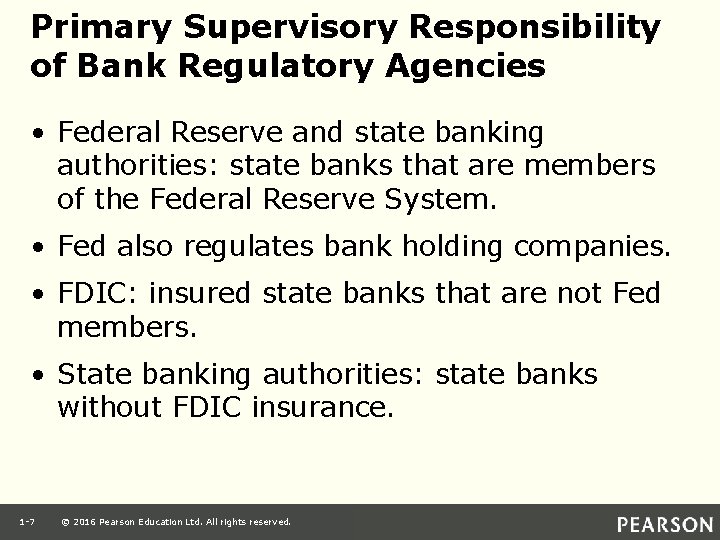 Primary Supervisory Responsibility of Bank Regulatory Agencies • Federal Reserve and state banking authorities: