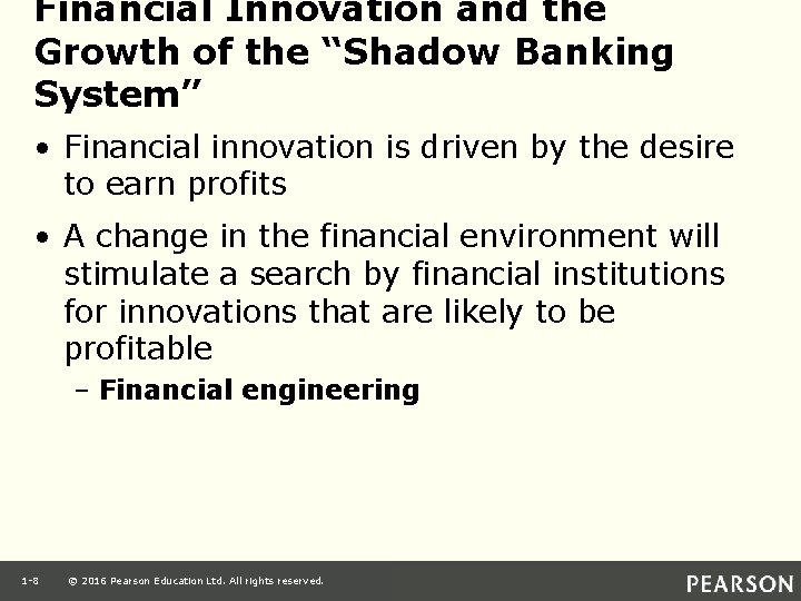 Financial Innovation and the Growth of the “Shadow Banking System” • Financial innovation is