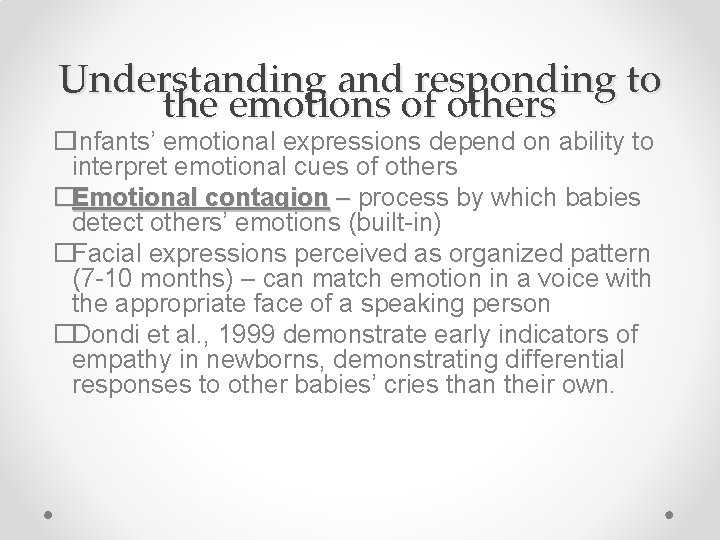 Understanding and responding to the emotions of others �Infants’ emotional expressions depend on ability