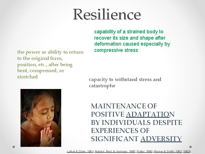 Resilience the power or ability to return to the original form, position, etc. ,
