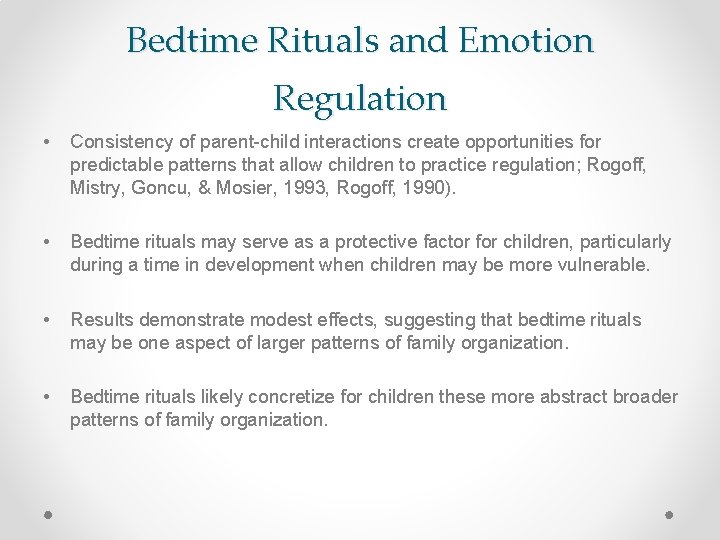 Bedtime Rituals and Emotion Regulation • Consistency of parent-child interactions create opportunities for predictable
