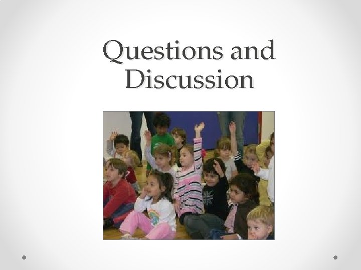 Questions and Discussion 