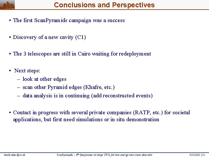 Conclusions and Perspectives • The first Scan. Pyramids campaign was a success • Discovery