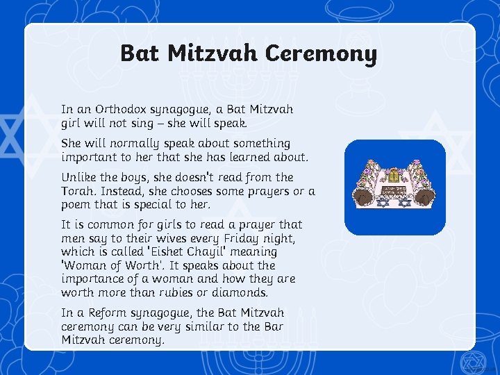 Bat Mitzvah Ceremony In an Orthodox synagogue, a Bat Mitzvah girl will not sing