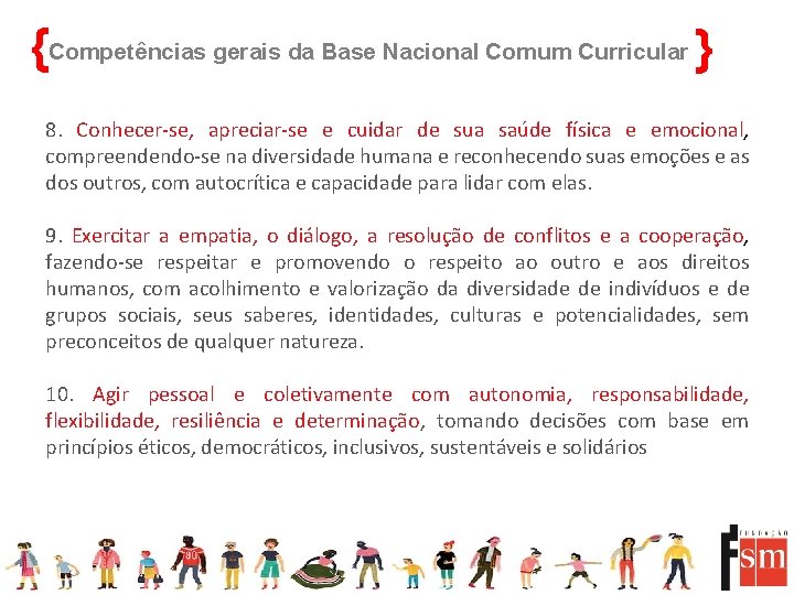 {Competências gerais da Base Nacional Comum Curricular } 8. Conhecer-se, apreciar-se e cuidar de