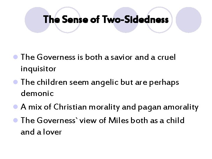 The Sense of Two-Sidedness l The Governess is both a savior and a cruel