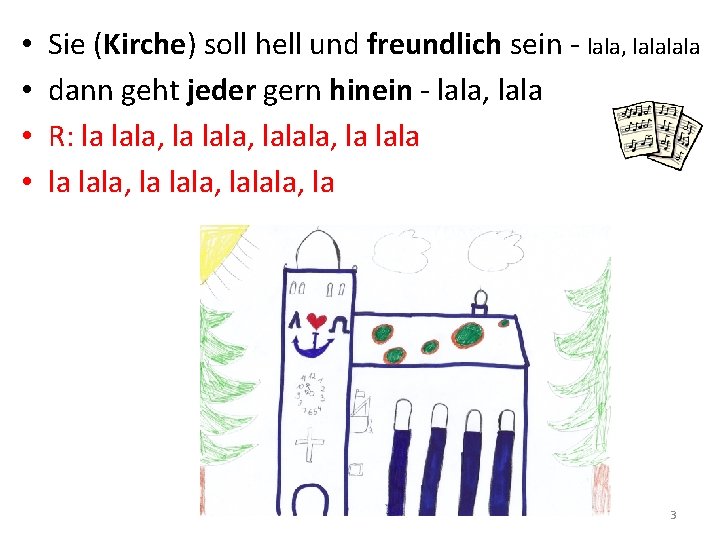  • • Sie (Kirche) soll hell und freundlich sein - lala, lala dann