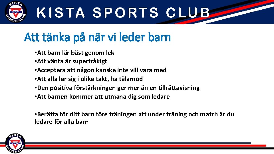 Att tänka på när vi leder barn • Att barn lär bäst genom lek