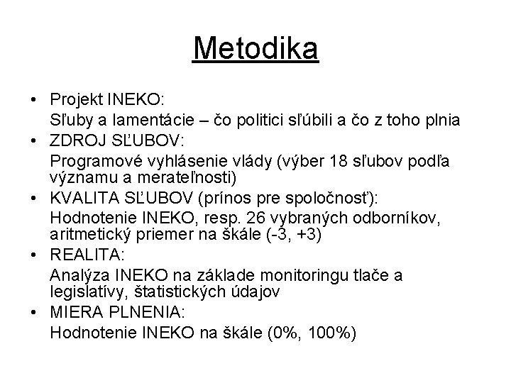 Metodika • Projekt INEKO: Sľuby a lamentácie – čo politici sľúbili a čo z