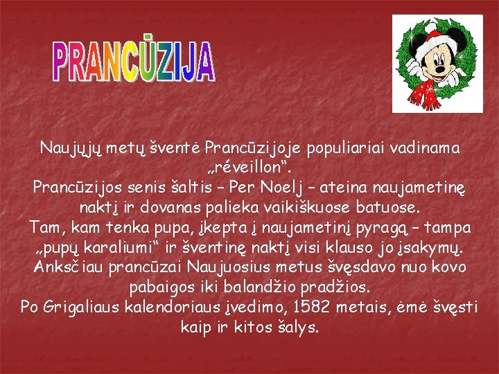 Naujųjų metų šventė Prancūzijoje populiariai vadinama „réveillon“. Prancūzijos senis šaltis – Per Noelj –