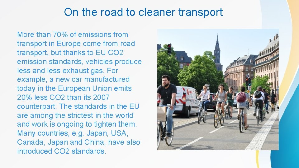 On the road to cleaner transport More than 70% of emissions from transport in