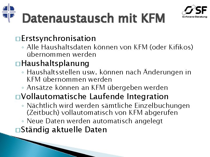 Datenaustausch mit KFM � Erstsynchronisation ◦ Alle Haushaltsdaten können von KFM (oder Kifikos) übernommen