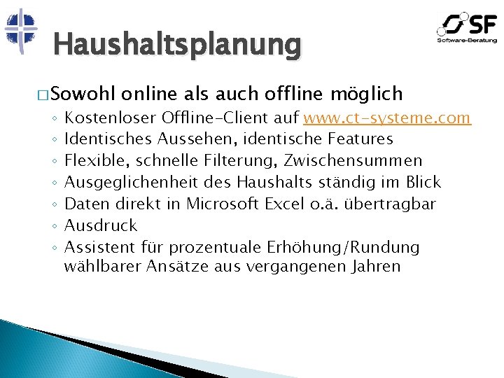 Haushaltsplanung � Sowohl ◦ ◦ ◦ ◦ online als auch offline möglich Kostenloser Offline-Client