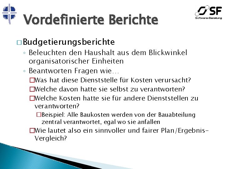 Vordefinierte Berichte � Budgetierungsberichte ◦ Beleuchten den Haushalt aus dem Blickwinkel organisatorischer Einheiten ◦