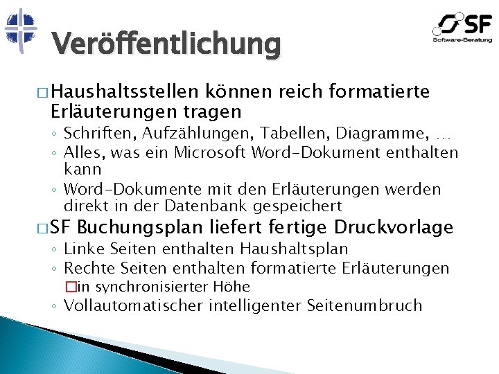 Veröffentlichung � Haushaltsstellen können reich formatierte Erläuterungen tragen ◦ Schriften, Aufzählungen, Tabellen, Diagramme, …