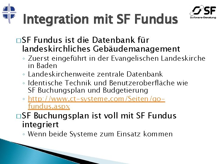 Integration mit SF Fundus � SF Fundus ist die Datenbank für landeskirchliches Gebäudemanagement ◦