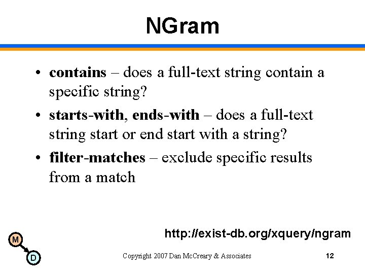 NGram • contains – does a full-text string contain a specific string? • starts-with,