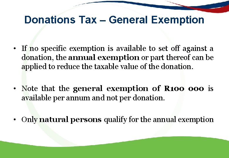 Donations Tax – General Exemption • If no specific exemption is available to set
