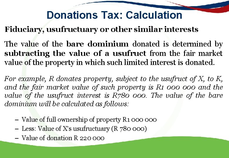 Donations Tax: Calculation Fiduciary, usufructuary or other similar interests The value of the bare